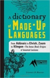 http://www.amazon.com/Dictionary-Made-Up-Languages-Invented-Lexicons/dp/1440528179/ref=sr_1_1?s=books&ie=UTF8&qid=1352559169&sr=1-1&keywords=a+dictionary+of+made-up+languages