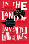 http://www.amazon.com/Land-Invented-Languages-Adventures-Linguistic/dp/0812980891/ref=sr_1_1?s=books&ie=UTF8&qid=1352558951&sr=1-1&keywords=in+the+land+of+invented+languages